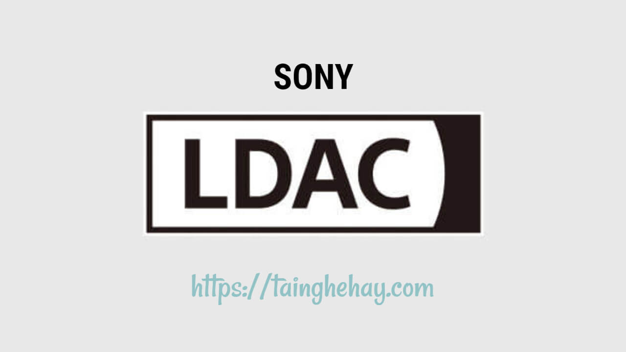 chuẩn LDAC là gì