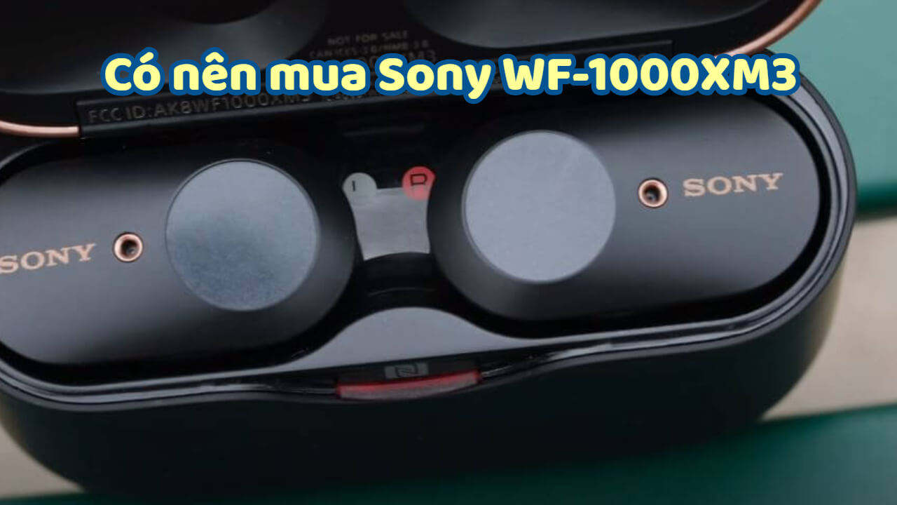 Sony wf 1000xm3 danh gia