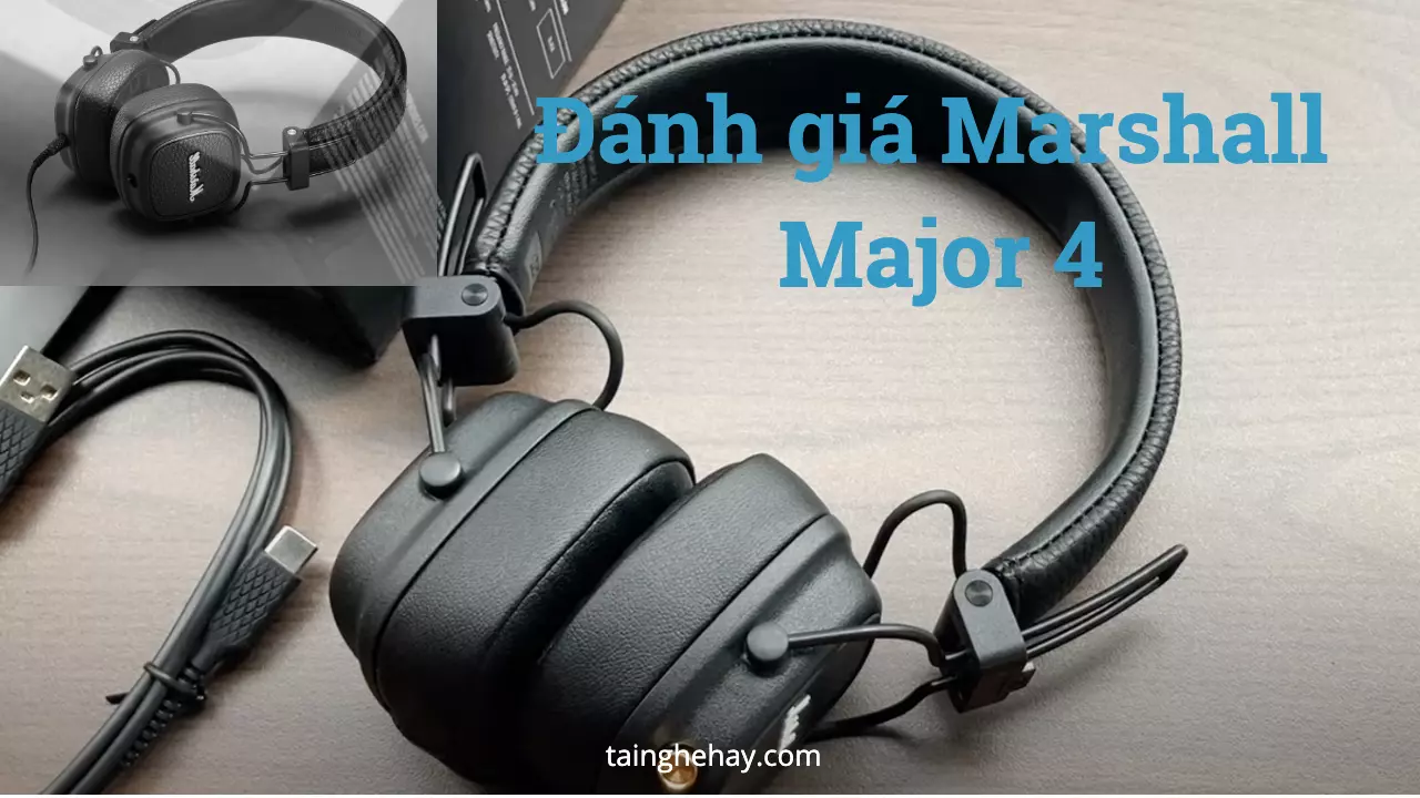 Đánh giá tai nghe không dây Marshall Major 4